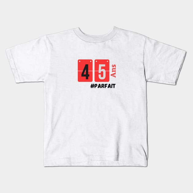 Anniversaire 45 ans Kids T-Shirt by OnMyDigitalPath